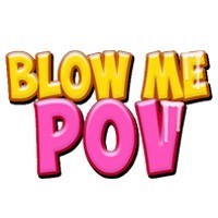 Blow Me Pov